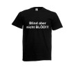 T-Shirt mit Aufdruck "Blind aber nicht BLÖD!!!" Größe XXL schwarz